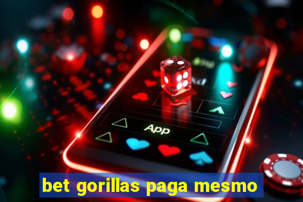 bet gorillas paga mesmo